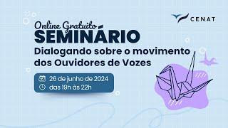 2º Dia - Seminário: Dialogando sobre o Movimento dos Ouvidores de Vozes