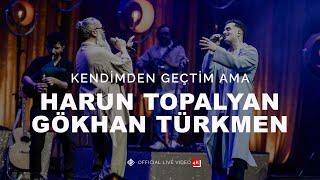 Kendimden Geçtim Ama  [Official Live Video] - Harun Topalyan & Gökhan Türkmen
