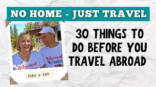 30 Things To Do BEFORE Traveling Abroad | Retirement Travelers #80