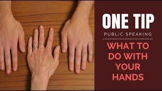 Public Speaking Tip  What do you do with your hands?