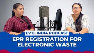 EPR Registration for Electronic Waste Management Podcast - EVTL India