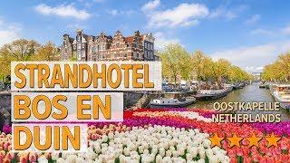 Strandhotel Bos en Duin hotel review | Hotels in Oostkapelle | Netherlands Hotels