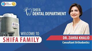 Shifa Family Welcomes Dr. Zahra Khalid - Consultant Orthodontics