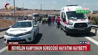 Devrilen kamyonun sürücüsü hayatını kaybetti, yakınlarının feryadı yürek dağladı