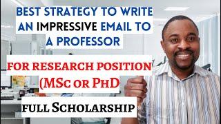 How to write an IMPRESSIVE EMAIL to a Professor for a Research Position | MSc & PhD Full SCHOLARSHIP