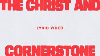 The Christ And Cornerstone (Live) [Lyric Video] - Josh Baldwin