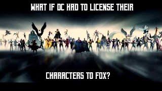 What If DC Had to License Their Characters to Fox?