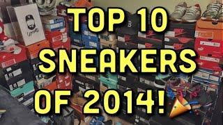 MY TOP 10 SNEAKERS OF 2014!