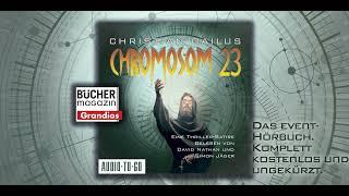 Chromosom 23 - Eine Thriller Satire von Chrisitan Gailus mit Simon Jäger und David Nathan - komplett