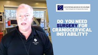 Do You Need Surgery for Craniocervical Instability (CCI)?