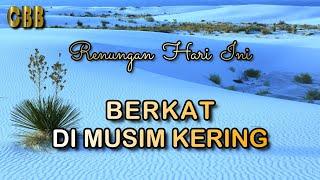 BERKAT DI MUSIM KERING - Renungan Hari Ini 10/01/25 - Kornelius Nugroho - CBB