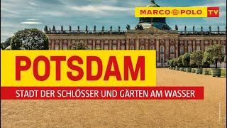 Deutschlands schönste Städte - Potsdam: Stadt der Schlösser und Gärten am Wasser | Marco Polo TV