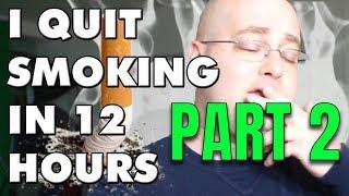 HOW TO QUIT SMOKING IN 12 HOURS PART 2 | THE EASY METHOD UPDATE