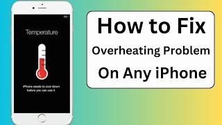 How to Fix iPhone Overheating Problem