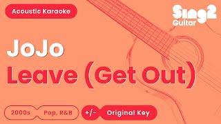 JoJo - Leave (Get Out) Acoustic Karaoke