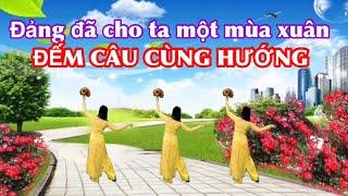 ĐẾM CÂU CÙNG HƯỚNG : ĐẢNG ĐÃ CHO TA MỘT MÙA XUÂN / BÀI MẪU Ở DƯỚI VIDEO NÀY 