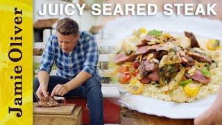 Juicy Seared Steak |  Jamie: Keep Cooking Family Favourites