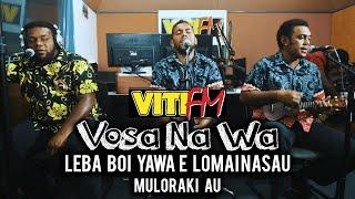 MULORAKI AU (LIVE) - LEBA BOI YAWA (VitiFM Vosa Na Wa)