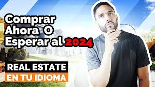 COMPRAR CASA AHORA O ESPERAR AL 2024