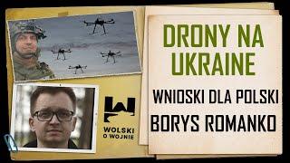 DRONY NA UKRAINIE WNIOSKI DLA POLSKI - BORYS ROMANKO