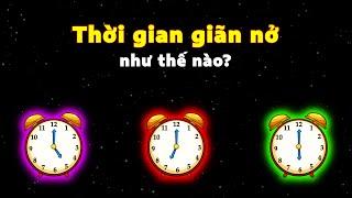 Giải thích đơn giản về sự Giãn nở Thời gian | Lightium