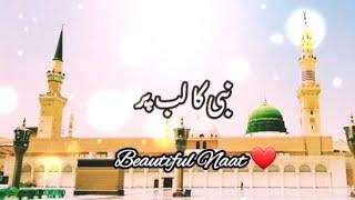 Nabi ka lab par Naat  Beautiful with lyrics