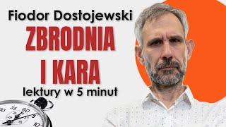 Zbrodnia i kara - Streszczenie i opracowanie lektury w 5 minut - Fiodor Dostojewski - Matura