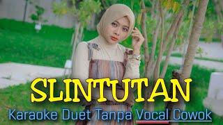 SLINTUTAN Karaoke Duet Tanpa Vocal Cowok || Slinthutan No Vocal Cowok || Voc Mintul #DuetinAja