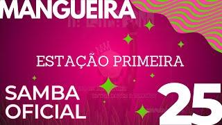 SAMBA MANGUEIRA 2025 OFICIAL ESTAÇÃO PRIMEIRA DE MANGUEIRA SAMBA CAMPEÃO