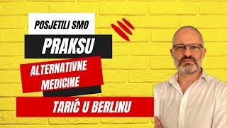 POSJETILI SMO PRAKSU ALTERNATIVNE MEDICINE TARIĆ U BERLINU