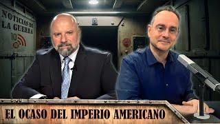 Noticias de la guerra: especial “El ocaso del imperio americano”