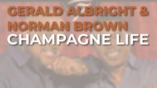 Gerald Albright & Norman Brown - Champagne Life (Official Audio)