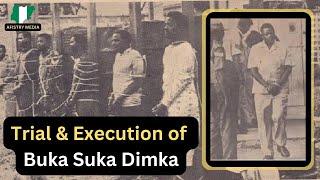 The Trial & Execution of Buka Suka Dimka