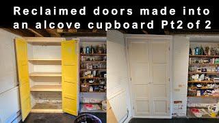 Using reclaimed doors to build an alcove cupboard Pt2 of 2. Fitting everything in the alcove