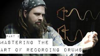 Drum Phasing - Mastering the Art of Recording Drums Part 2