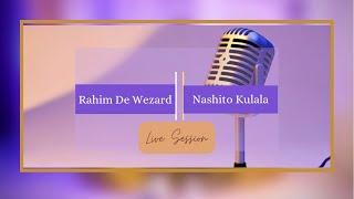 @Rahim-rara & @NashitoKulala - Live Session