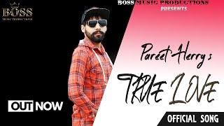 TRUE LOVE: Pareet Herry(Official Audio) | New Punjabi Song 2020 | Boss Music Productions | Song 2020