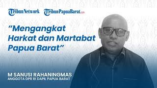 Anggota DPR RI M Sanusi Rahaningmas Memberikan Ucapan Selamat atas Launching Tribun-PapuaBarat.com