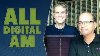 All Digital AM with Dave Kolesar & Mike Raide - TWiRT Ep. 470