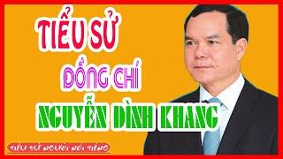 Tiểu Sử Đồng Chí NGUYỄN ĐÌNH KHANG - Chủ tịch Tổng Liên đoàn Lao động Việt Nam