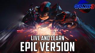 Live and Learn - EPIC VERSION | Sonic the Hedgehog 3