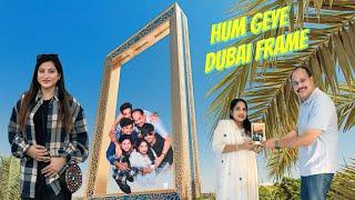 Hum geye Dubai Frame || Dubai frame || #viralvideo  #vlog #trending