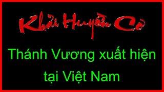 Tiên tri Khải Huyền Cơ | Thánh Vương xuất hiện tại Việt Nam | Thượng ngươn Thánh Đức