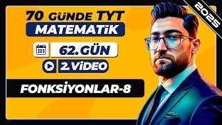 Fonksiyonlar-7 | 62.Gün - 1.Video | 70 Günde TYT Matematik Kampı | 2025