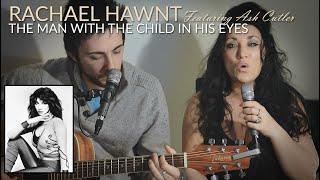 The Man With The Child In His Eyes - Kate Bush cover by Rachael Hawnt featuring Ash Cutler