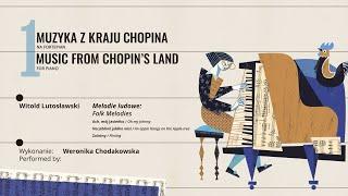 „Muzyka z kraju Chopina” | Witold Lutosławski – „Melodie ludowe”