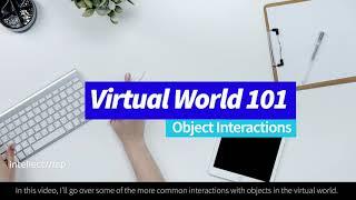 Virtual World 101: Object Interactions