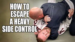 How To Escape A Heavy Side Control | Jiu-Jitsu Escapes