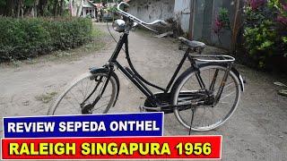 REVIEW SEPEDA ONTHEL RALEIGH SINGAPURA TAHUN 56