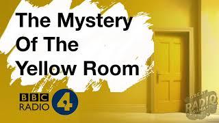 The Mystery of the Yellow Room - BBC Mystery Radio Drama